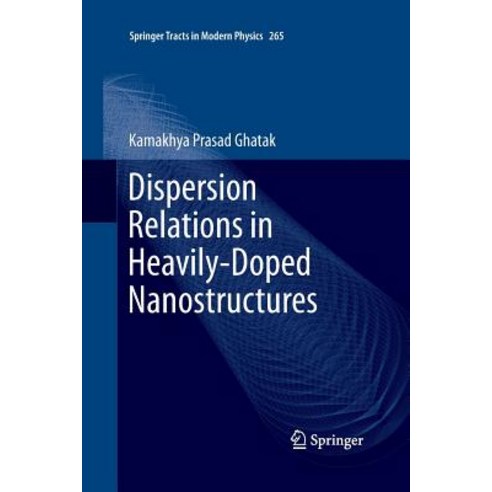 (영문도서) Dispersion Relations in Heavily-Doped Nanostructures Paperback, Springer, English, 9783319367033