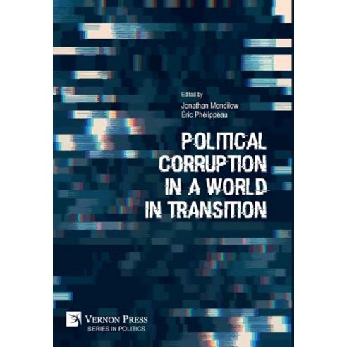 (영문도서) Political Corruption in a World in Transition Hardcover, Vernon Press, English, 9781622733323