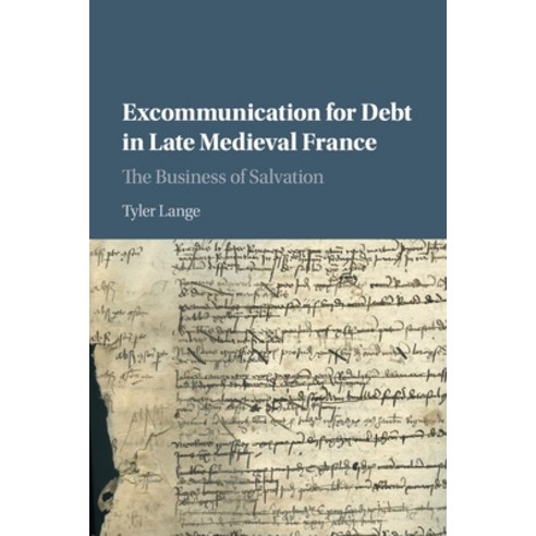 Excommunication for Debt in Late Medieval France Paperback, Cambridge University Press