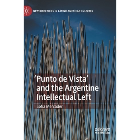 (영문도서) ''Punto de Vista'' and the Argentine Intellectual Left Hardcover, Palgrave MacMillan, English, 9783030790417