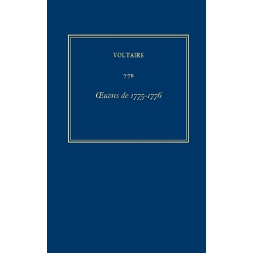(영문도서) Complete Works of Voltaire 77b: Oeuvres de 1775-1776 Hardcover, Voltaire Foundation in Asso..., English, 9780729411332
