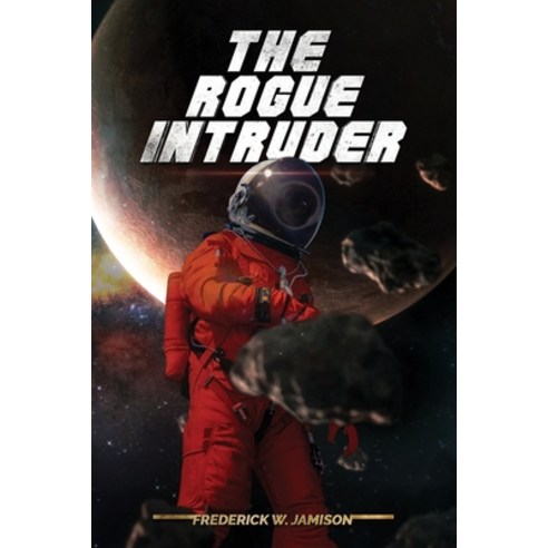 (영문도서) The Rogue Intruder Paperback, Pageturner Press and Media, English, 9798886220124