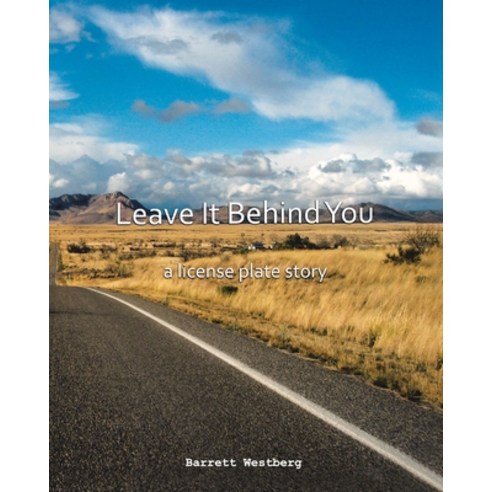 Leave It Behind You: A License Plate Story Paperback, Tellwell Talent, English, 9780228840398