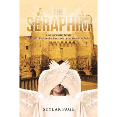 (영문도서) The Seraphim: Granny''s Satin Gown Paperback, Christian Faith, English, 9781644922460