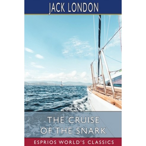 (영문도서) The Cruise of the Snark (Esprios Classics) Paperback, Blurb, English, 9781006415098