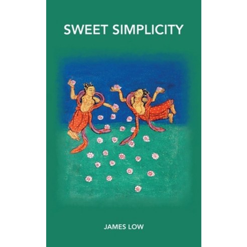(영문도서) Sweet simplicity: Mahamudra doha songs Hardcover, Simply Being, English, 9781739938154