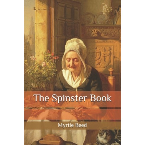 The Spinster Book Paperback, Independently Published, English, 9798583854400