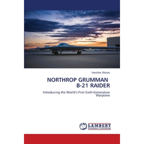 (영문도서) Northrop Grumman B-21 Raider Paperback, LAP Lambert Academic Publis..., English, 9786204729817