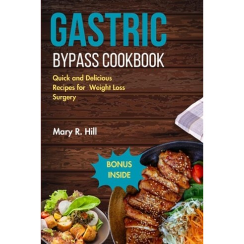 (영문도서) Gastric Bypass Cookbook: Quick and Delicious Recipes for Post Weight Loss Surgery Paperback, Independently Published, English, 9798860411920