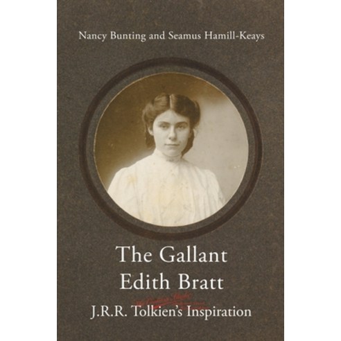 (영문도서) The Gallant Edith Bratt: J.R.R. Tolkien''s Inspiration Paperback, Walking Tree Publishers, English, 9783905703467