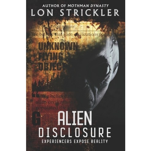 (영문도서) Alien Disclosure: Experiencers Expose Reality Paperback, Beyond the Fray Publishing, English, 9781954528093