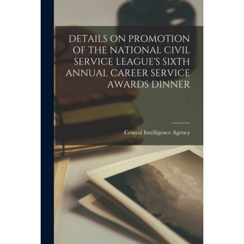 (영문도서) Details on Promotion of the National Civil Service League''s Sixth Annual Career Service Award... Paperback, Hassell Street Press, English, 9781014597878