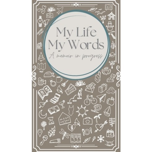 (영문도서) My Life My Words: A Memoir in Progress Hardcover, Nextgen Story: Custom Publi..., English, 9781990543128