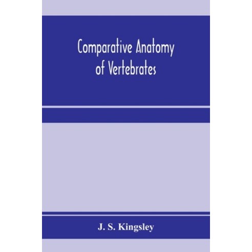 (영문도서) Comparative anatomy of vertebrates Paperback, Alpha Edition, English, 9789353971120