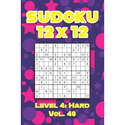 Sudoku 12 x 12 Level 4: Hard Vol. 40: Play Sudoku 12x12 Twelve Grid With Solutions Hard Level Volume... Paperback, Independently Published, English, 9798595950169