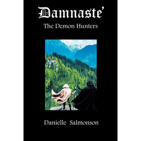 Damnaste'': The Demon Hunters Paperback, Page Publishing, Inc