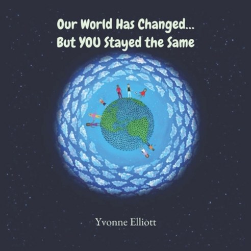 Our World Has Changed ... But YOU Stayed the Same Paperback, Primedia Elaunch LLC, English, 9781638210771