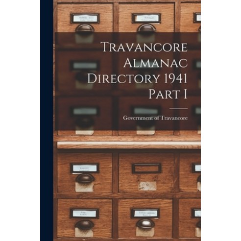 (영문도서) Travancore Almanac Directory 1941 Part I Paperback, Hassell Street Press, English, 9781014621009