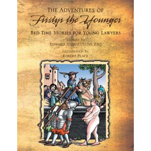 (영문도서) The Adventures of Firstyr the Younger Knight Errata of Cort: Bed Time Stories for First Year ... Paperback, Xlibris Us, English, 9781425765279