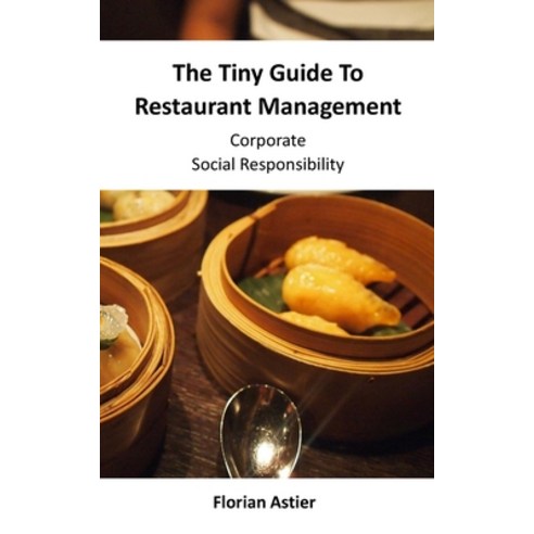 (영문도서) The Tiny Guide To Restaurant Management: Corporate Social Responsibility Paperback, Independently Published, English, 9798861871662