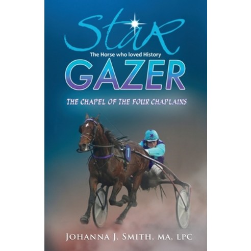 Star Gazer the Horse Who Loved History: The Chapel of the Four Chaplains Paperback, Gatekeeper Press, English, 9781662905209