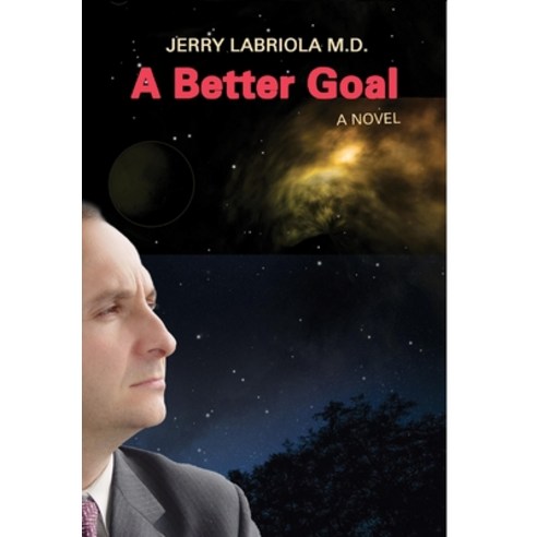 A Better Goal Hardcover, Lulu.com, English, 9781716604560