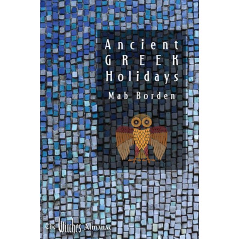 (영문도서) Ancient Greek Holidays Paperback, Witches Almanac, English, 9781938918971