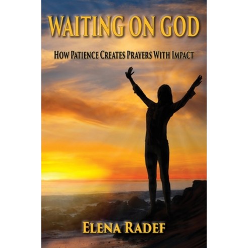 (영문도서) Waiting on God: How Patience Creates Prayers With Impact Paperback, Advantage Inspirational, English, 9781597556972