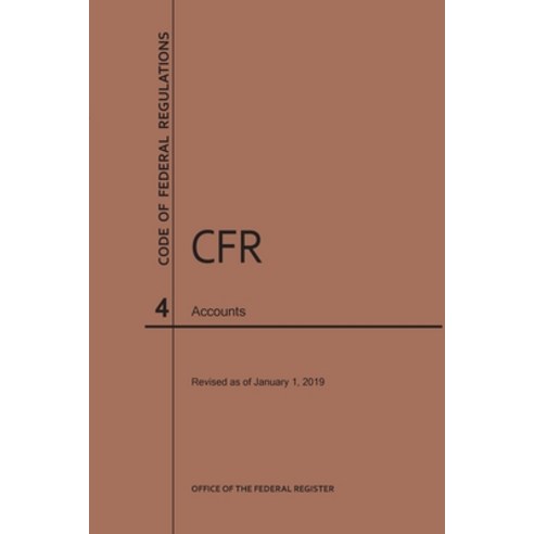 (영문도서) Code of Federal Regulations Title 4 Accounts 2019 Paperback, Claitor''s Pub Division, English, 9781640244917
