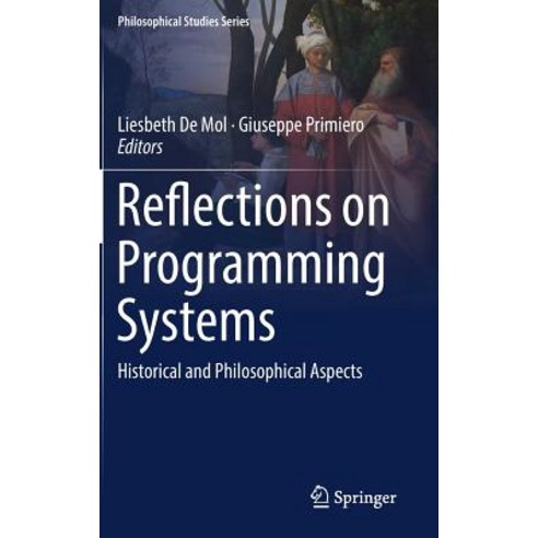 (영문도서) Reflections on Programming Systems: Historical and Philosophical Aspects Hardcover, Springer, English, 9783319972251