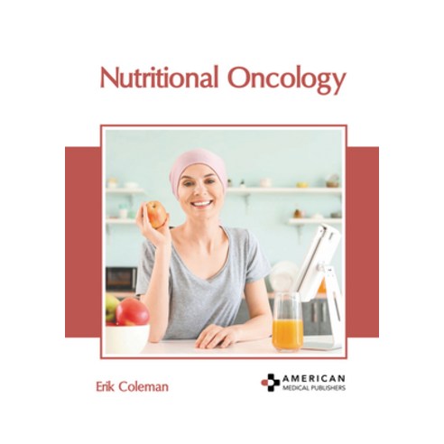 (영문도서) Nutritional Oncology Hardcover, American Medical Publishers, English, 9781639277674
