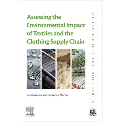 Assessing the Environmental Impact of Textiles and the Clothing Supply Chain Paperback, Woodhead Publishing
