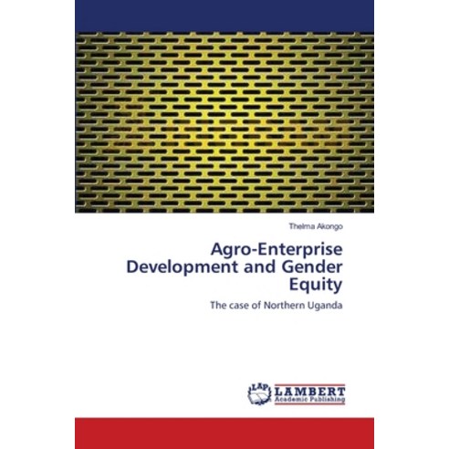 Agro-Enterprise Development and Gender Equity Paperback, LAP Lambert Academic Publis..., English, 9783838391212