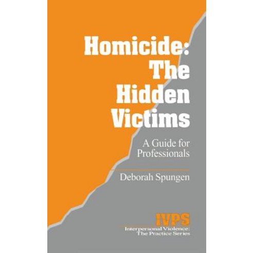 (영문도서) Homicide: The Hidden Victims: A Resource for Professionals Hardcover, Sage Publications, Inc, English, 9780803957763