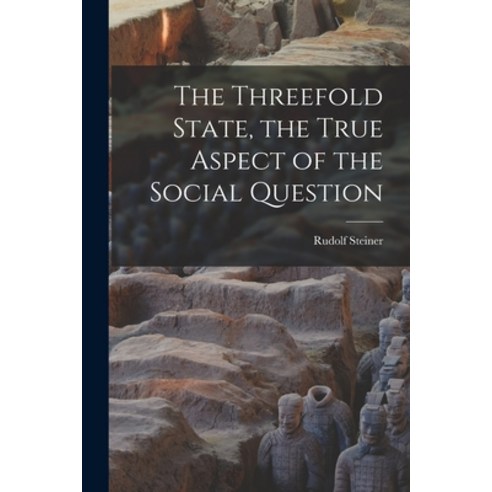 (영문도서) The Threefold State the True Aspect of the Social Question Paperback, Legare Street Press, English, 9781019184868