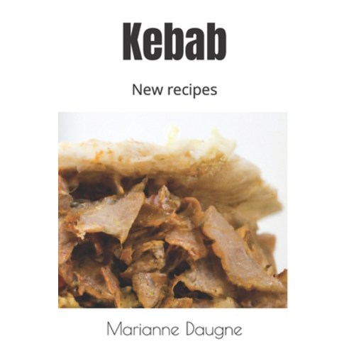 (영문도서) Kebab: New recipes Paperback, Independently Published, English, 9798320755915