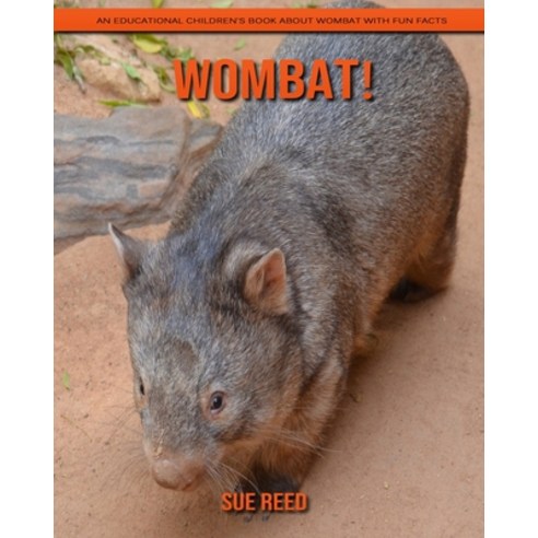 Wombat! An Educational Children''s Book about Wombat with Fun Facts Paperback, Independently Published, English, 9798720330101