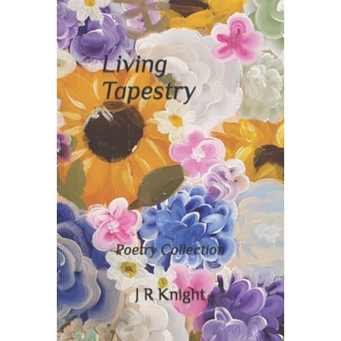(영문도서) Living Tapestry: Poetry Collection Paperback, Independently Published, English, 9798386288730
