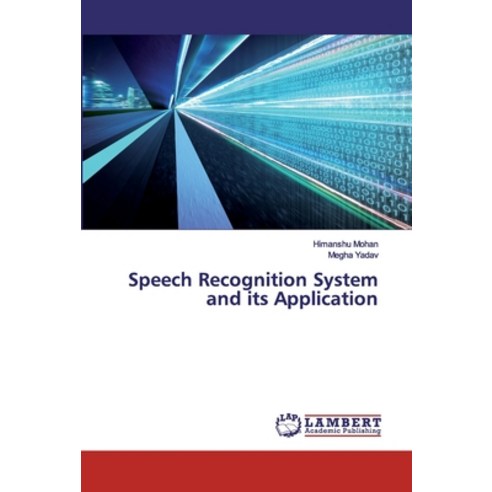 Speech Recognition System and its Application Paperback, LAP Lambert Academic Publis..., English, 9786200117847