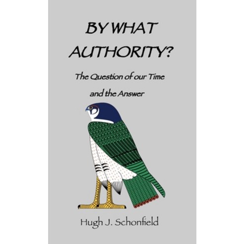 By What Authority?: The Question of Our TIme and the Answer Hardcover, Texianer Verlag for the Hug..., English, 9783949197031