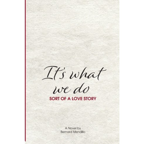 It''s What We Do: Sort of a Love Story Paperback, Independently Published