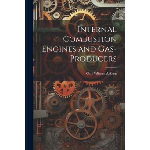(영문도서) Internal Combustion Engines and Gas-Producers Paperback, Legare Street Press, English, 9781021660558