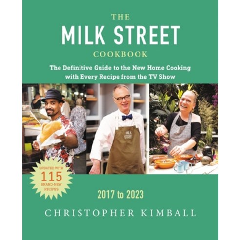 (영문도서) The Milk Street Cookbook: The Definitive Guide to the New Home Cooking Featuring Every Recip... Hardcover, Voracious, English, 9780316416306