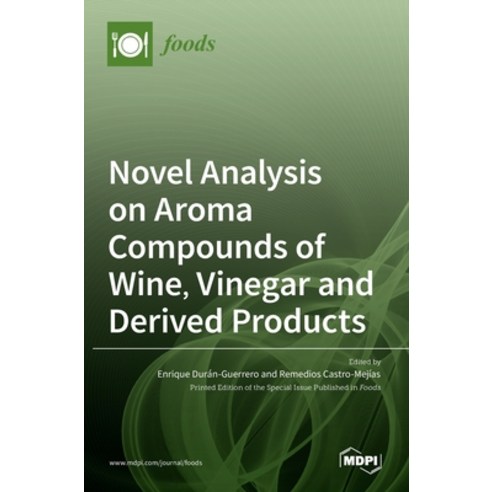 (영문도서) Novel Analysis on Aroma Compounds of Wine Vinegar and Derived Products Hardcover, Mdpi AG, English, 9783036516622