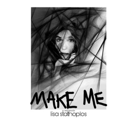 Make Me: a memoir Hardcover, Booklocker.com, English, 9781647194215