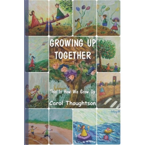 (영문도서) Growing Up Together: This Is How We Grow Up Interesting stories for children - Beautiful illu... Paperback, Independently Published, English, 9798538689484