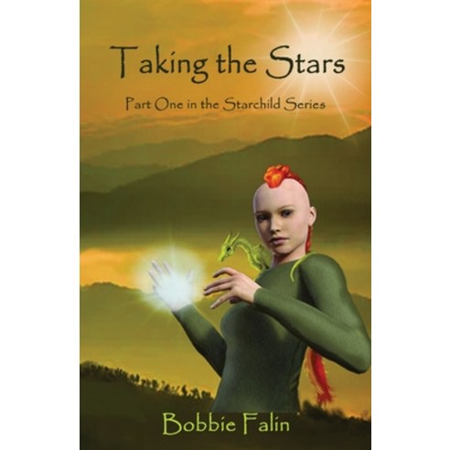 Taking the Stars: Part 1 of the Starchild Series Paperback, Bobbie Falin, English, 9781736642207