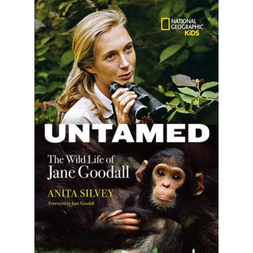Untamed: The Wild Life of Jane Goodall Hardcover, National Geographic Kids