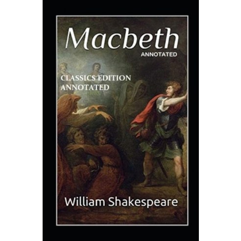 Macbeth Classics Edition (Annotated) Paperback, Independently Published, English, 9798748212953