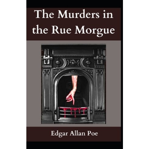 The Murders in the Rue Morgue: Edgar Allan Poe (Mystery and Crime Fiction Novel Classical Literatur... Paperback, Independently Published, English, 9798749385472